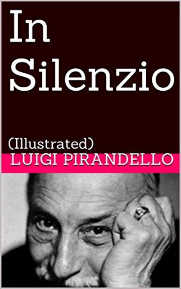 In Silenzio: (Illustrated) (Novelle per un anno Vol. 6)